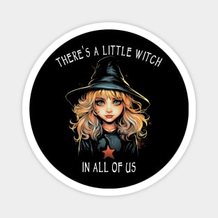 There's A Little Witch In All Of Us - Witchcraft & Wicca Magnet